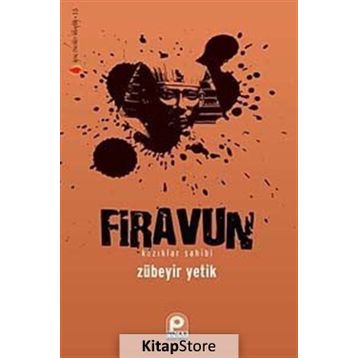 FIRAVUN KAZIKLAR SAHIBI - ZÜBEYİR YETIK