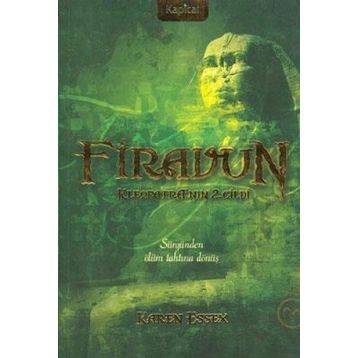 FIRAVUN SÜRGÜNDEN ÖLÜM TAHTINA DÖNÜŞ - KAREN ESSEX