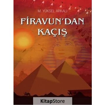 Firavun'dan Kaçış - M. Yüksel Arkalı
