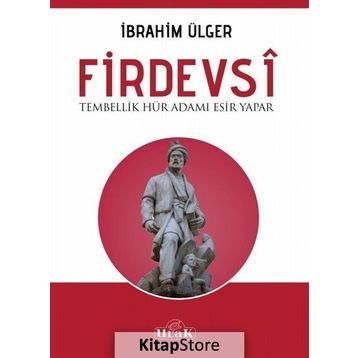 Firdevsi - Tembellik Hür Adamı Esir Yapar - İbrahim Ülger