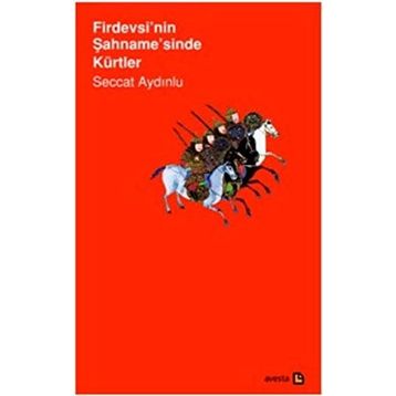 Firdevsi’nin Şahname’sinde Kürtler-Seccat Aydınlu