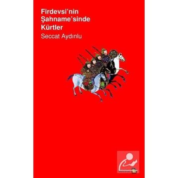 Firdevsi’nin Şahname’sinde Kürtler-Seccat Aydınlu