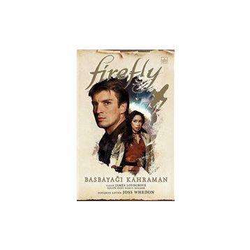 Firefly: Basbayağı Kahraman - Nancy Holder