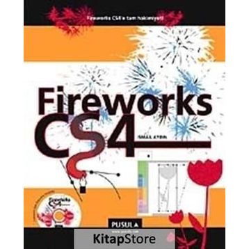 FIREWORKS CS4 FIREWORKS CS4'E TAM HAKIMIYET! - İSMAİL AYDIN