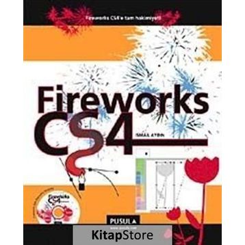 FIREWORKS CS4 FIREWORKS CS4'E TAM HAKIMIYET! - İSMAİL AYDIN