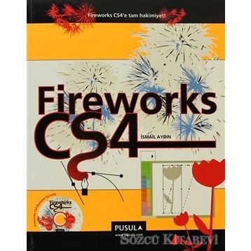 FIREWORKS CS4 FIREWORKS CS4'E TAM HAKIMIYET! - İSMAİL AYDIN