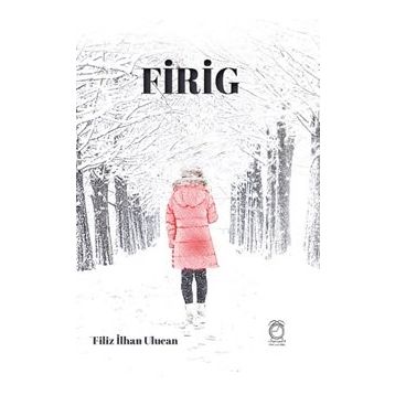 Firig - Filiz İlhan Ulucan