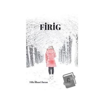 Firig - Filiz İlhan Ulucan