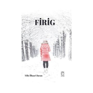 Firig - Filiz İlhan Ulucan