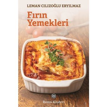 Fırın Yemekleri - Leman Cılızoğlu Eryılmaz