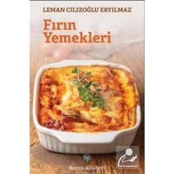 Fırın Yemekleri - Leman Cılızoğlu Eryılmaz