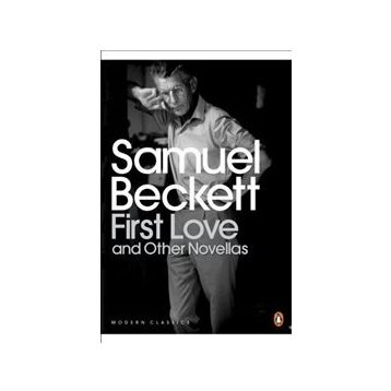 First Love And Other Novellas - Samuel Beckett
