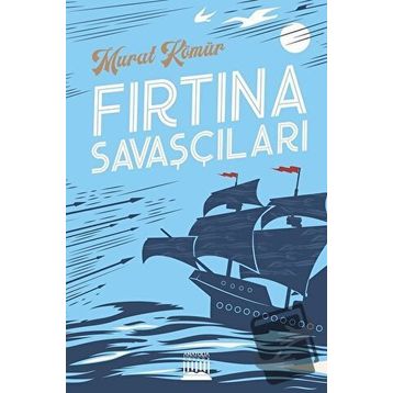Fırtına Savaşçıları - Murat Kömür