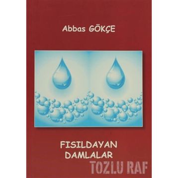 FISILDAYAN DAMLALAR - ABBAS GÖKÇE