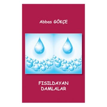 FISILDAYAN DAMLALAR - ABBAS GÖKÇE