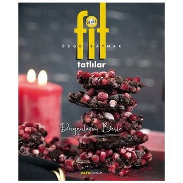 Fit Tatlılar: Duygularını Besle - Özge Kaymak