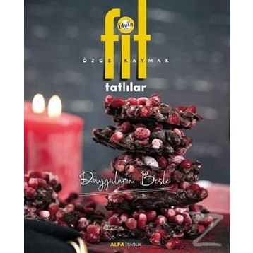 Fit Tatlılar: Duygularını Besle - Özge Kaymak