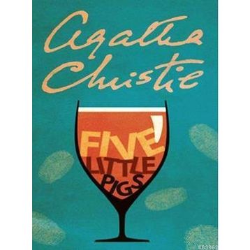 Five Little Pigs - Agatha Christie