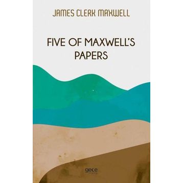 Five of Maxwell's Papers - James Clerk Maxwell