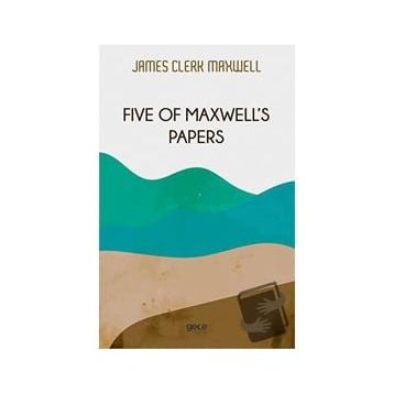Five of Maxwell's Papers - James Clerk Maxwell