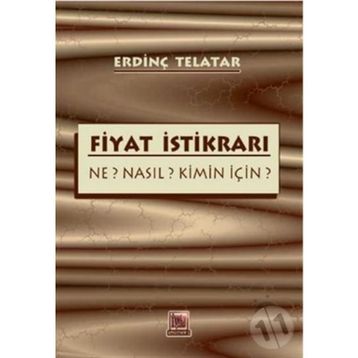 FIYAT İSTİKRARI NE? NASIL? KIMIN İÇİN? - ERDİNÇ TELATAR