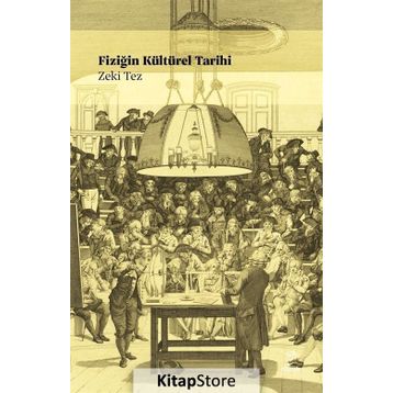 FİZİĞİN KÜLTÜREL TARIHI - ZEKI TEZ