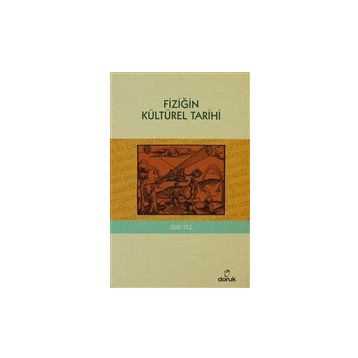 FİZİĞİN KÜLTÜREL TARIHI - ZEKI TEZ