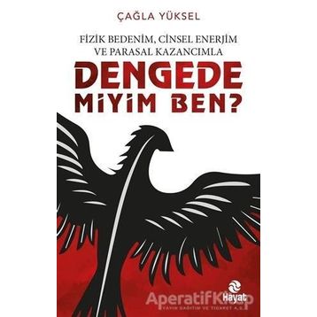 Fizik Bedenim, Cinsel Enerjim Ve Parasal Kazancımla Dengede Miyim Ben? - Çağla Yüksel