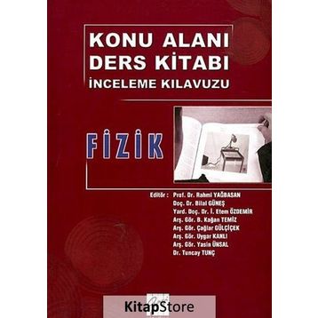 Fizik - Konu Alanı Ders İnceleme Kılavuzu - Rahmi Yağbasan Bilal Güneş İ. Etem Özdemir Kağan Temiz Çağlar Gülçiçek Uygar Kanlı Yasin Ünsal Tuncay Tunç