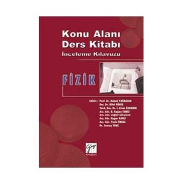 Fizik - Konu Alanı Ders İnceleme Kılavuzu - Rahmi Yağbasan Bilal Güneş İ. Etem Özdemir Kağan Temiz Çağlar Gülçiçek Uygar Kanlı Yasin Ünsal Tuncay Tunç