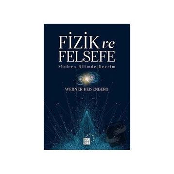 Fizik ve Felsefe - Werner Heisenberg