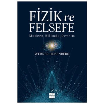 Fizik ve Felsefe - Werner Heisenberg