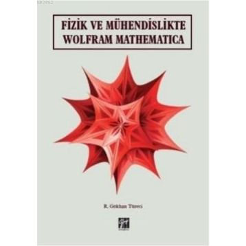 Fizik ve Mühendislikte Wolfram Mathematica Gazi Kitabevi