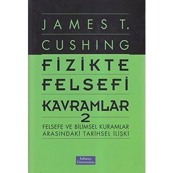 Fizikte Felsefi Kavramlar 2 - James T. Cushing