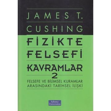 Fizikte Felsefi Kavramlar 2 - James T. Cushing