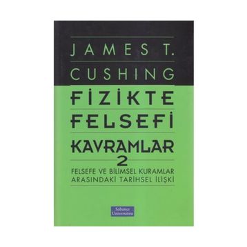 Fizikte Felsefi Kavramlar 2 - James T. Cushing