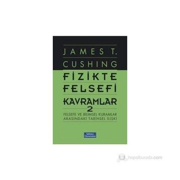 Fizikte Felsefi Kavramlar 2 - James T. Cushing