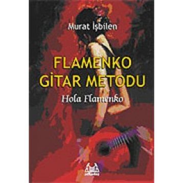 Flamenko Gitar Metodu Hola Flamenko - Murat Işbilen