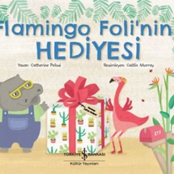 Flamingo Foli'nin Hediyesi - Catherine Pelosi