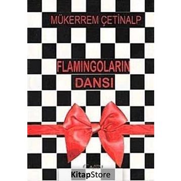 FLAMİNGOLARIN DANSI - MÜKERREM ÇETİNALP