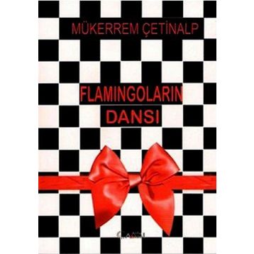 FLAMİNGOLARIN DANSI - MÜKERREM ÇETİNALP