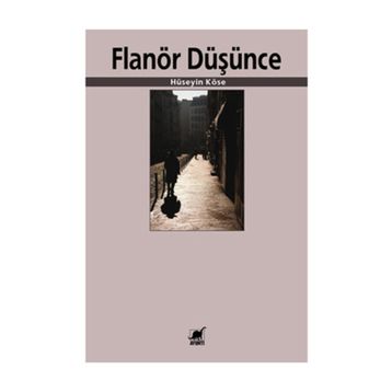 FLANÖR DÜŞÜNCE - HÜSEYIN KÖSE