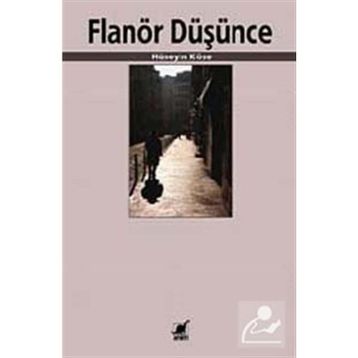 FLANÖR DÜŞÜNCE - HÜSEYIN KÖSE