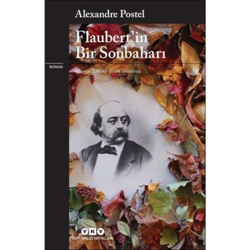 Flaubert in Bir Sonbaharı Alexandre Postel