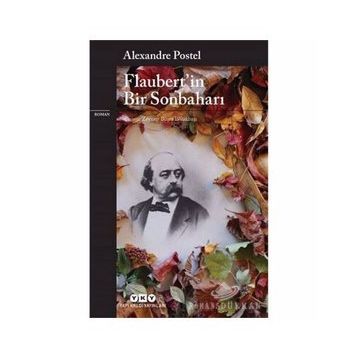 Flaubert in Bir Sonbaharı Alexandre Postel