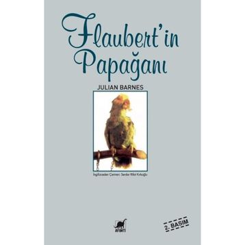 FLAUBERT'IN PAPAĞANI - JULIAN BARNES