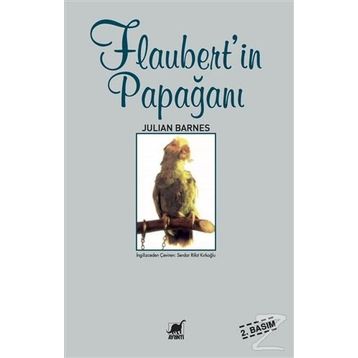 FLAUBERT'IN PAPAĞANI - JULIAN BARNES