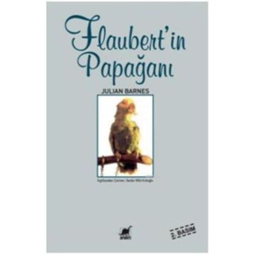 FLAUBERT'IN PAPAĞANI - JULIAN BARNES