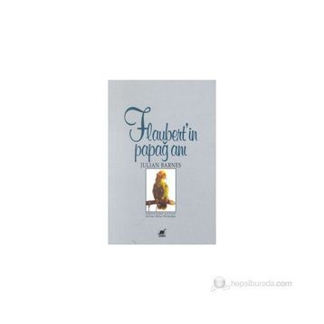 FLAUBERT'IN PAPAĞANI - JULIAN BARNES