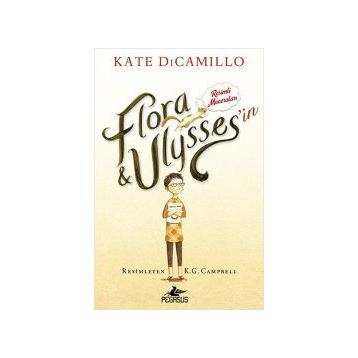 Flora Ulysses’in Resimli Maceraları - Kate DiCamillo